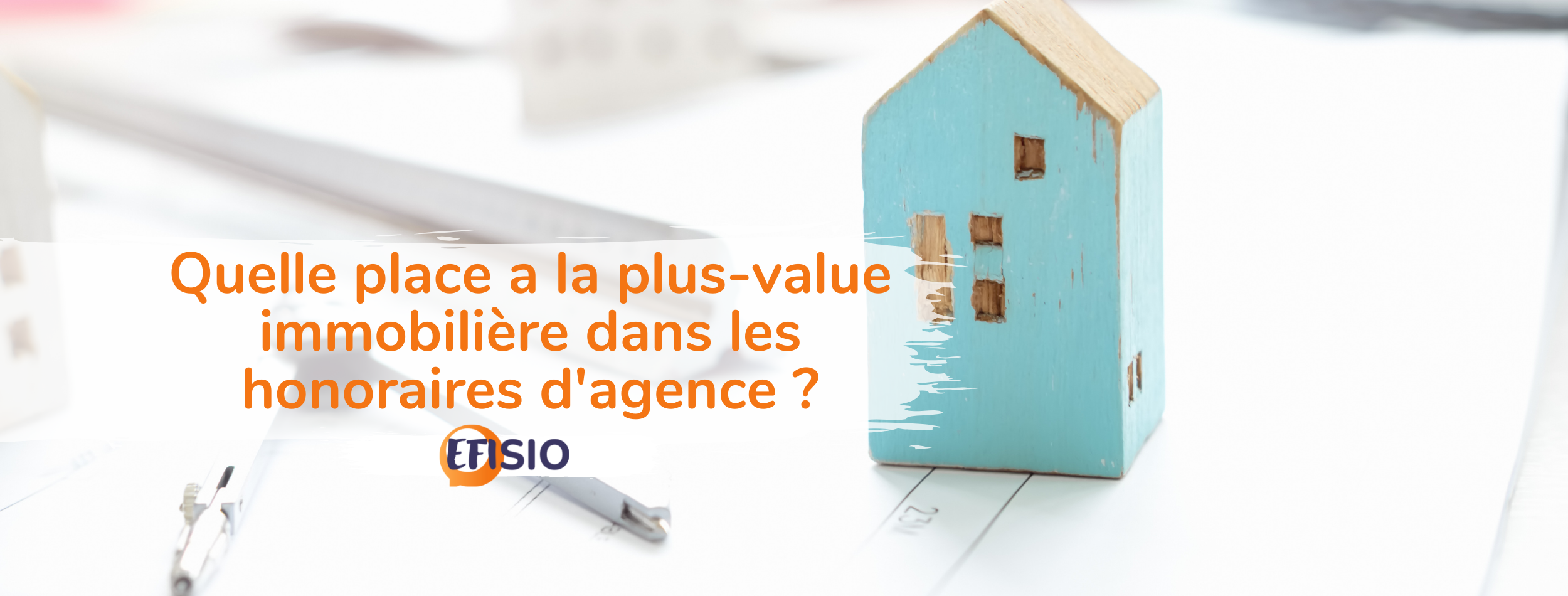 Quelle place a la plus-value immobilière dans les honoraires d’agence ?