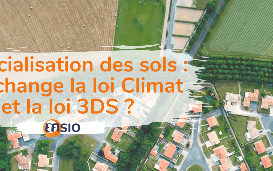 Artificialisation des sols : les apports de la loi Climat et la loi 3DS