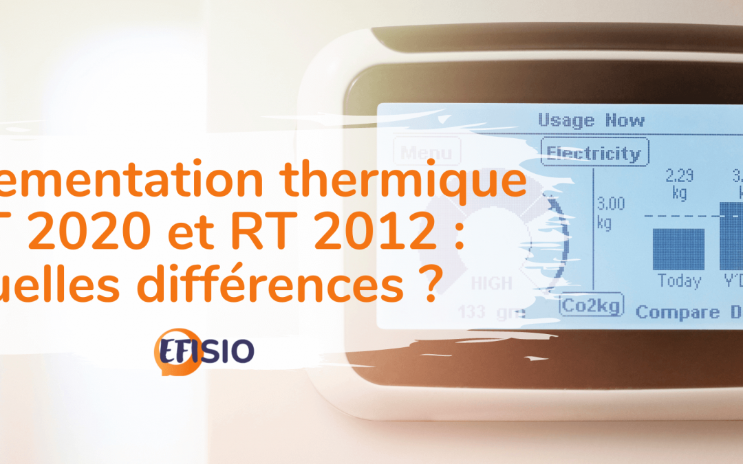 Réglementation thermique RT 2020 et RT 2012 : quelles différences ? 