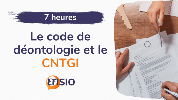 Formation loi Alur en ligne – EFISIO - Le code de la déontologie et le CNTGI