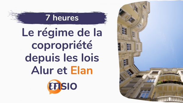 Formation loi Alur en agence – EFISIO - Le régime de la copropriété depuis les lois Alur et Elan