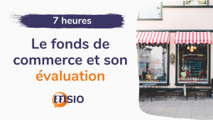 Formation Le fonds de commerce et son évaluation - 7H