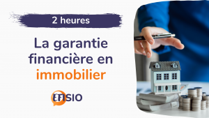 Formation La garantie financière en immobilier - 2H
