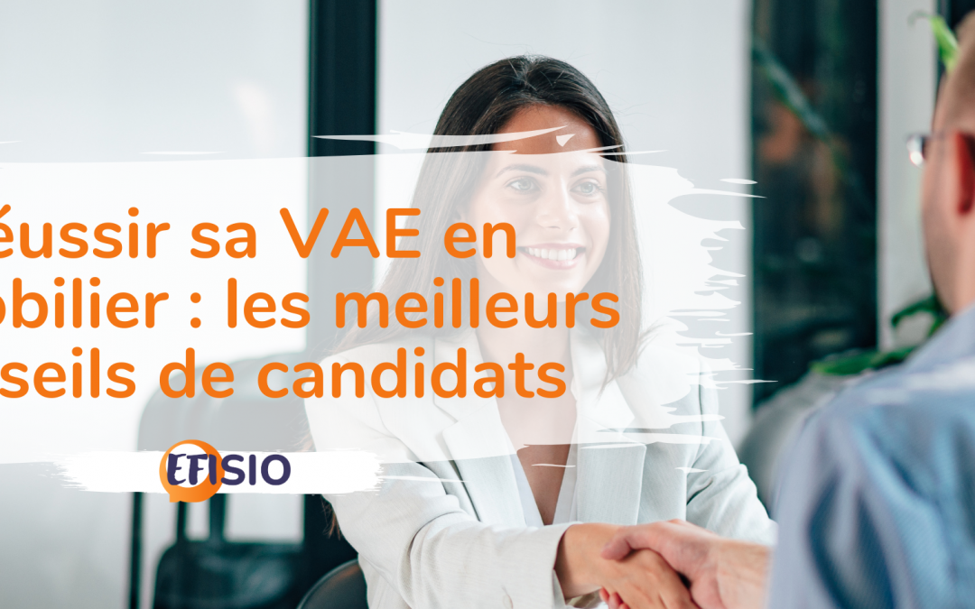 Réussir sa VAE en immobilier : les meilleurs conseils de candidats