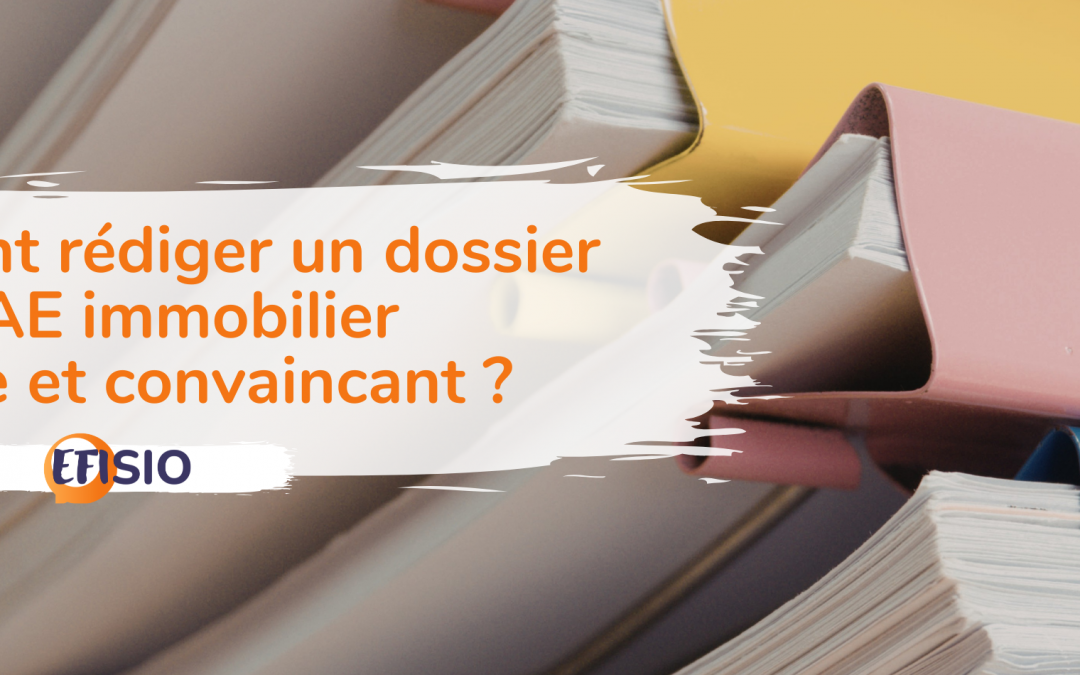 Comment rédiger un dossier VAE immobilier solide et convaincant ?