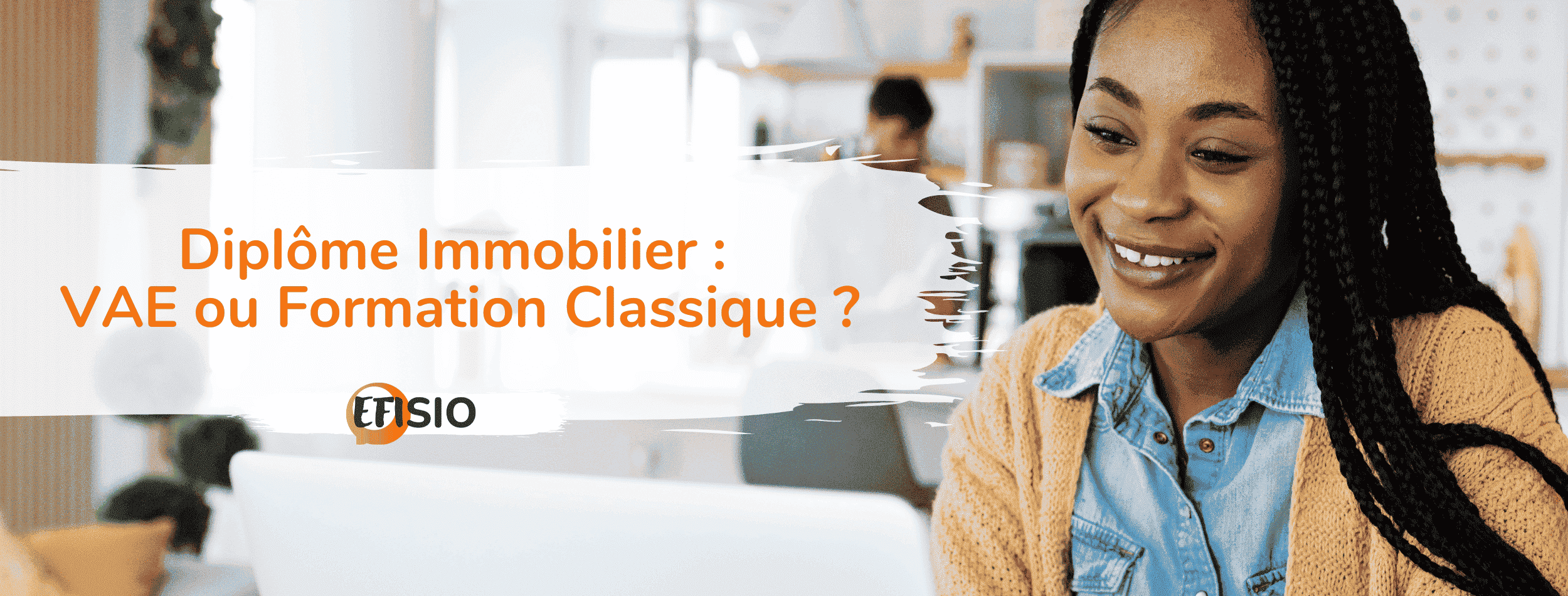 Diplôme Immobilier : VAE ou Formation Classique ?