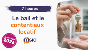 Le bail et le contentieux locatif - 7H