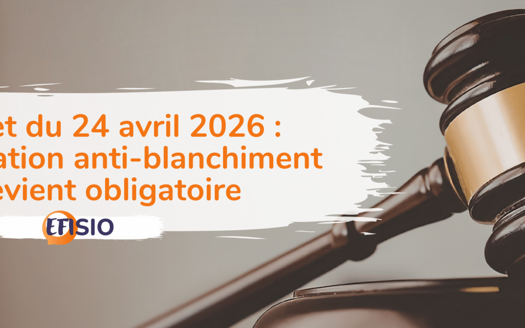 Décret du 24 avril 2026 : la formation anti-blanchiment devient obligatoire pour toute votre agence immobilière