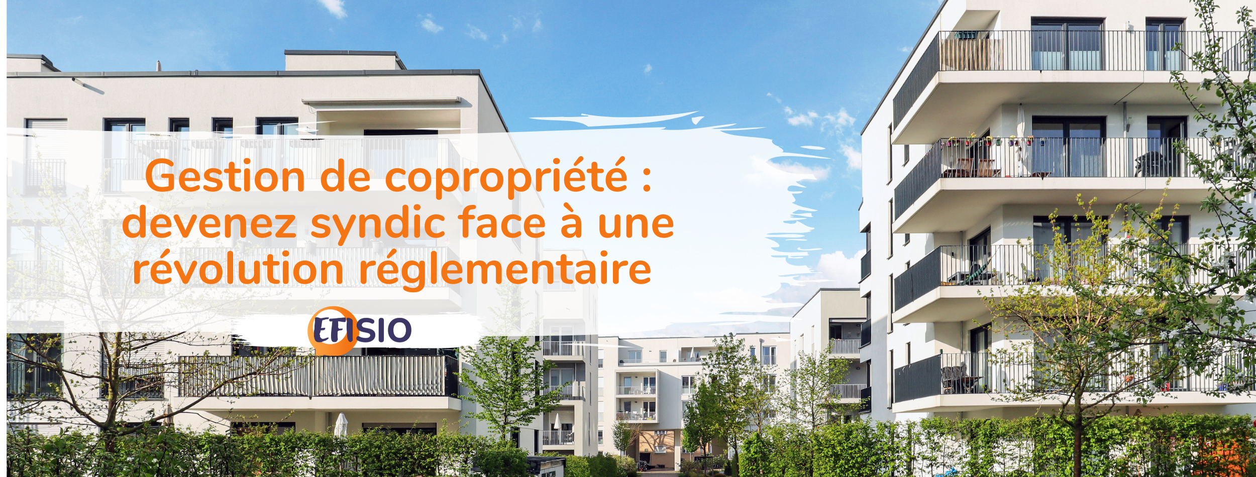 Gestion de copropriété : devenez syndic face à une révolution réglementaire sans précédent